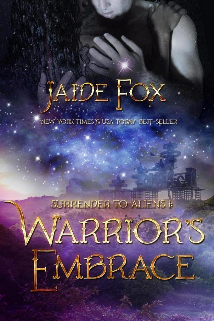 Warrior's Embrace (Surrender to Aliens #1)
