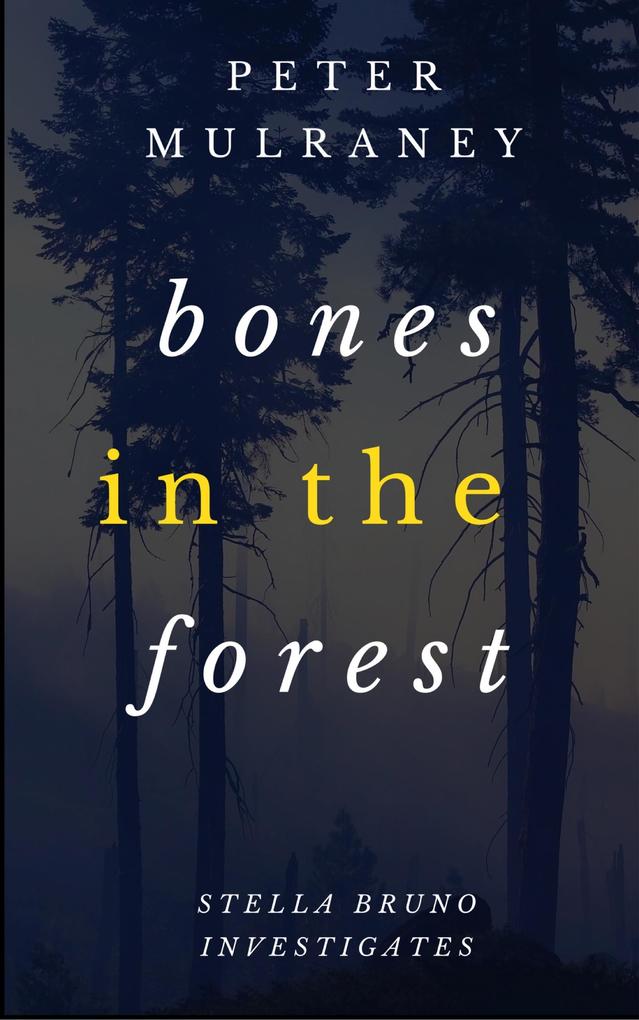 Bones in the Forest (Stella Bruno Investigates #3)