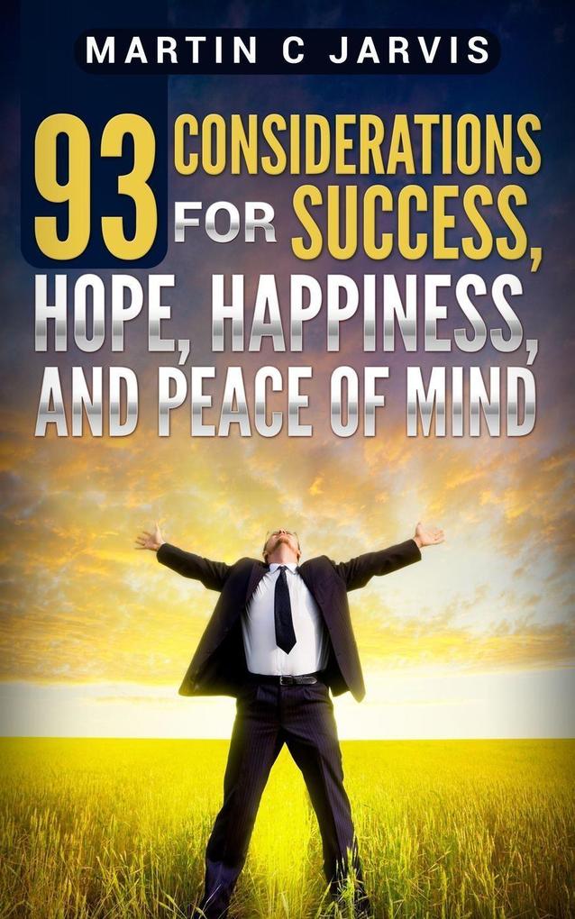 93 Considerations for Success Hope Happiness and Peace of Mind
