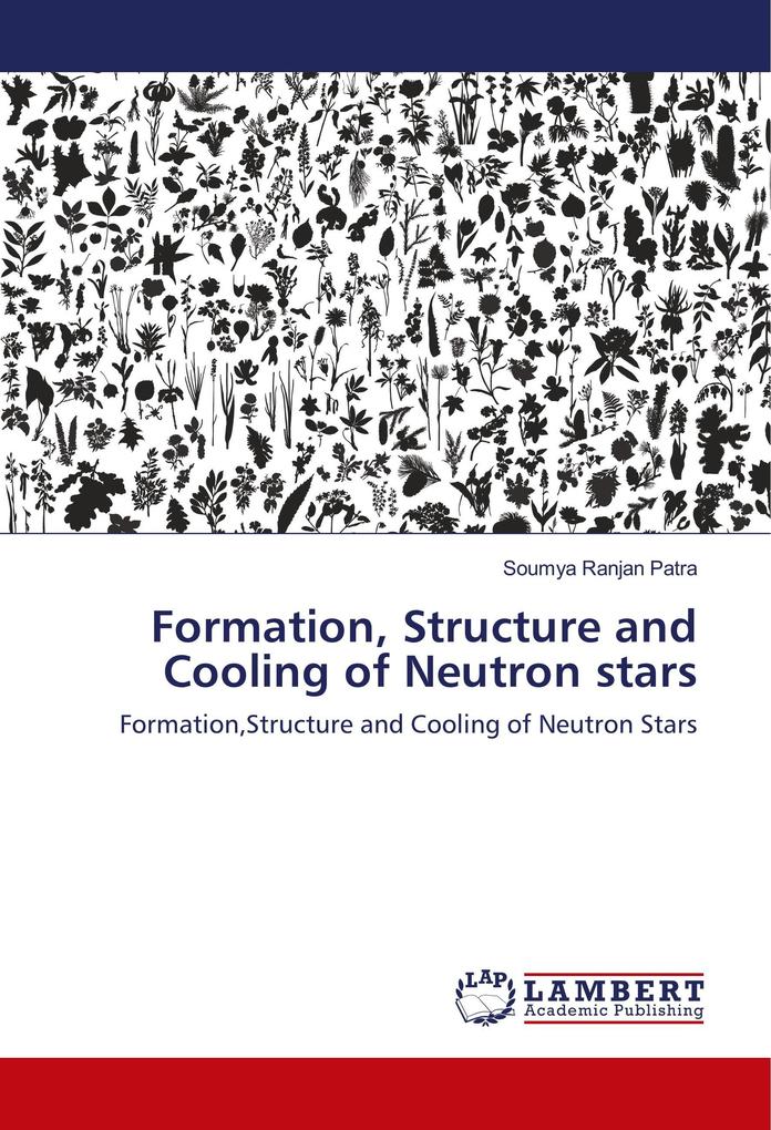 Formation Structure and Cooling of Neutron stars