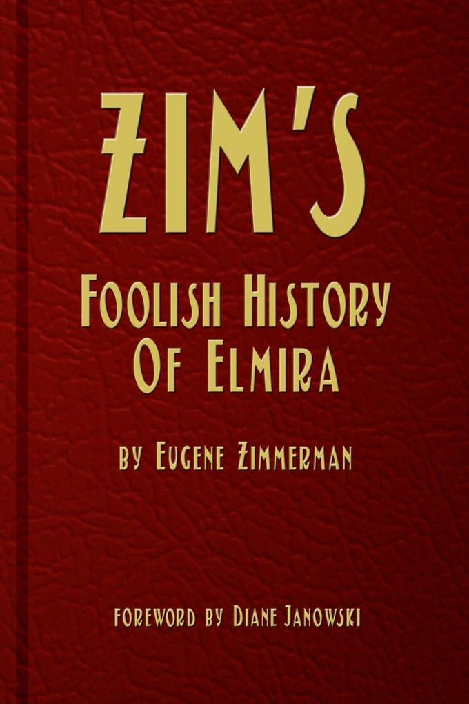 Zim‘s Foolish History of Elmira
