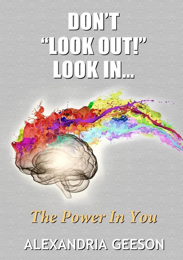 Don't 'Look Out!' Look In...