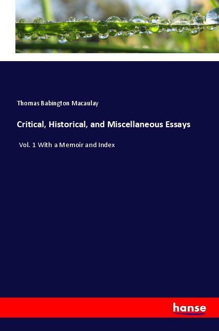 Critical Historical and Miscellaneous Essays