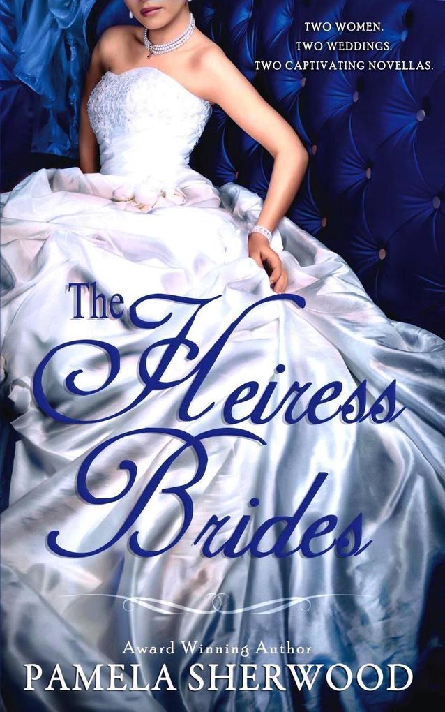 The Heiress Brides: Two Novellas (The Heiress Series #3)