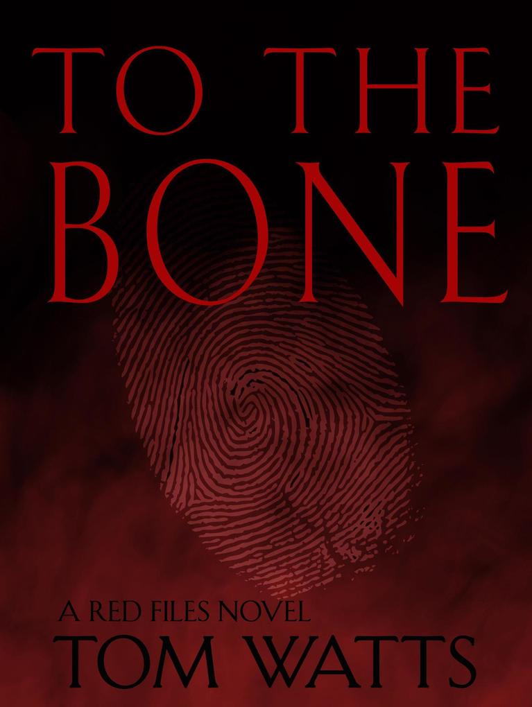 To The Bone (Red Files #3)
