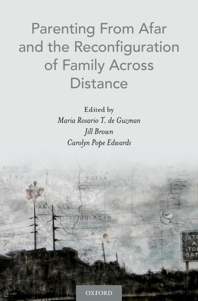 Parenting From Afar and the Reconfiguration of Family Across Distance