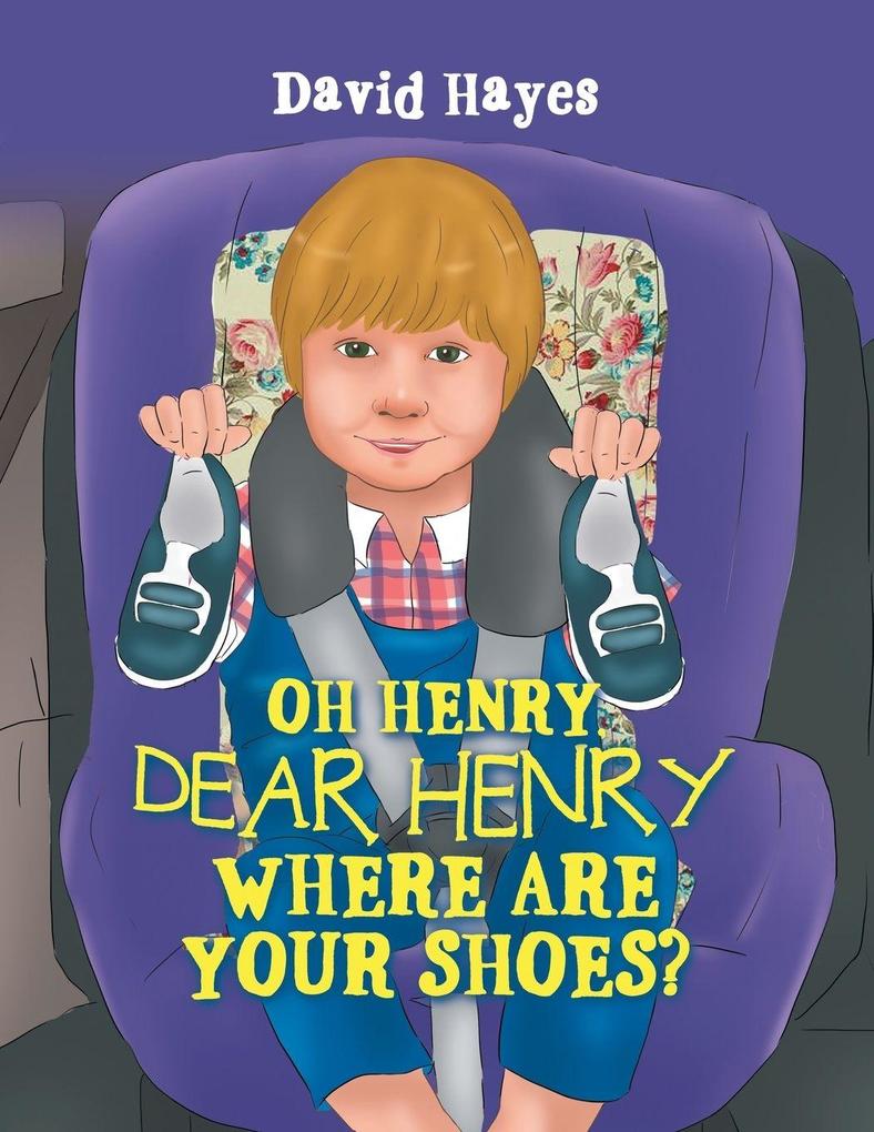 Oh Henry Dear Henry Where Are Your Shoes?