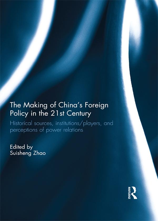 The Making of China‘s Foreign Policy in the 21st century