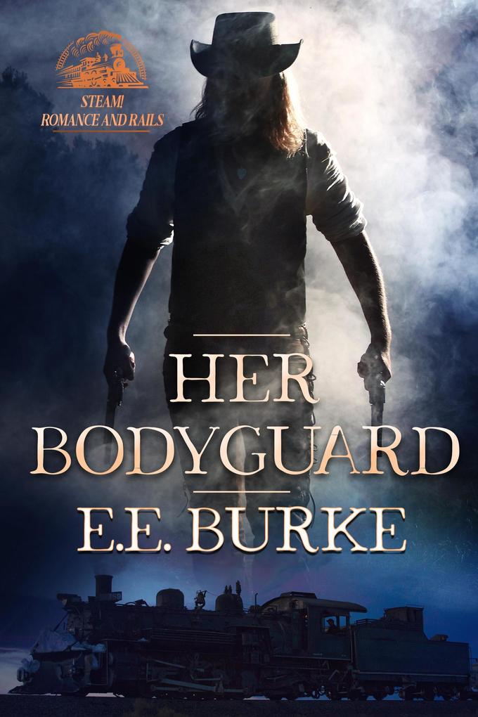 Her Bodyguard (Steam! Romance and Rails #1)