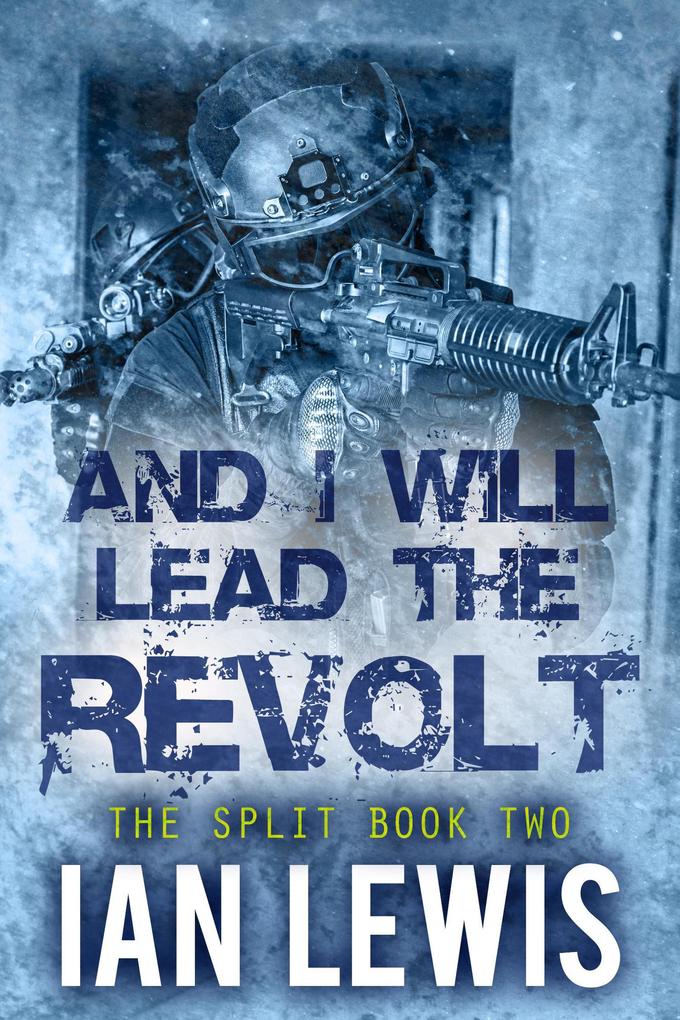 And I Will Lead the Revolt (The Split #2)