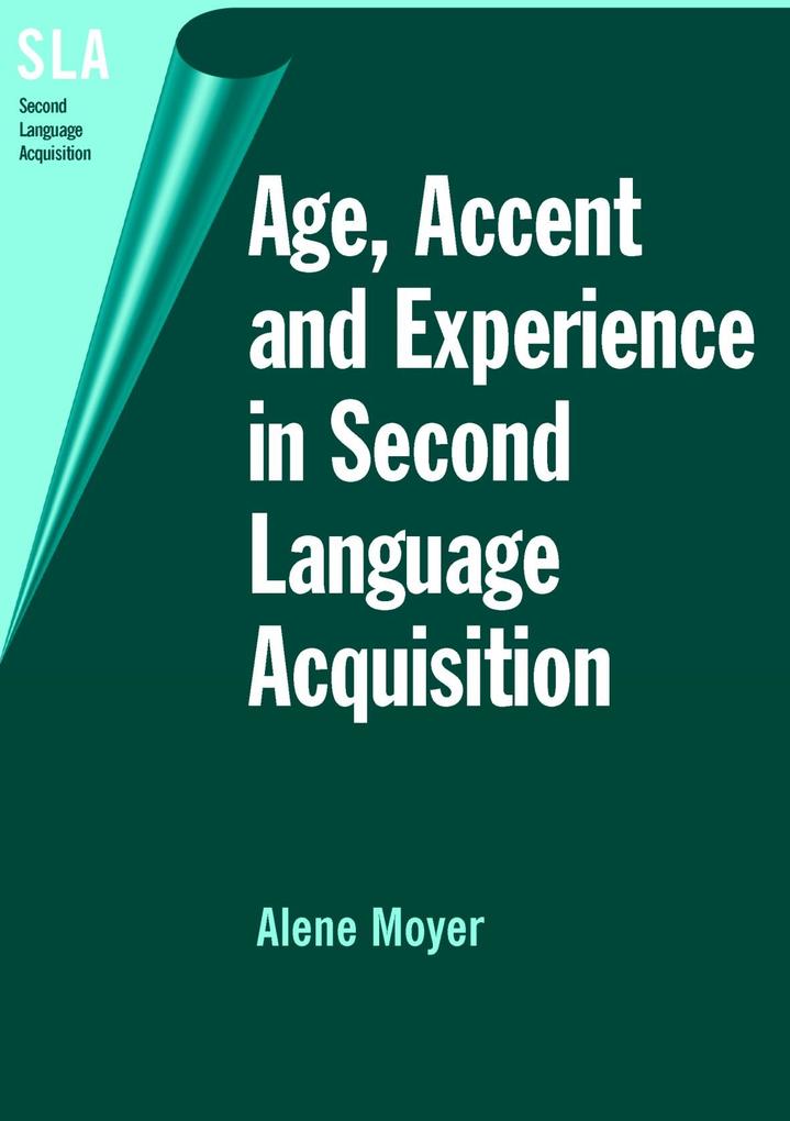 Age Accent and Experience in Second Language Acquisition