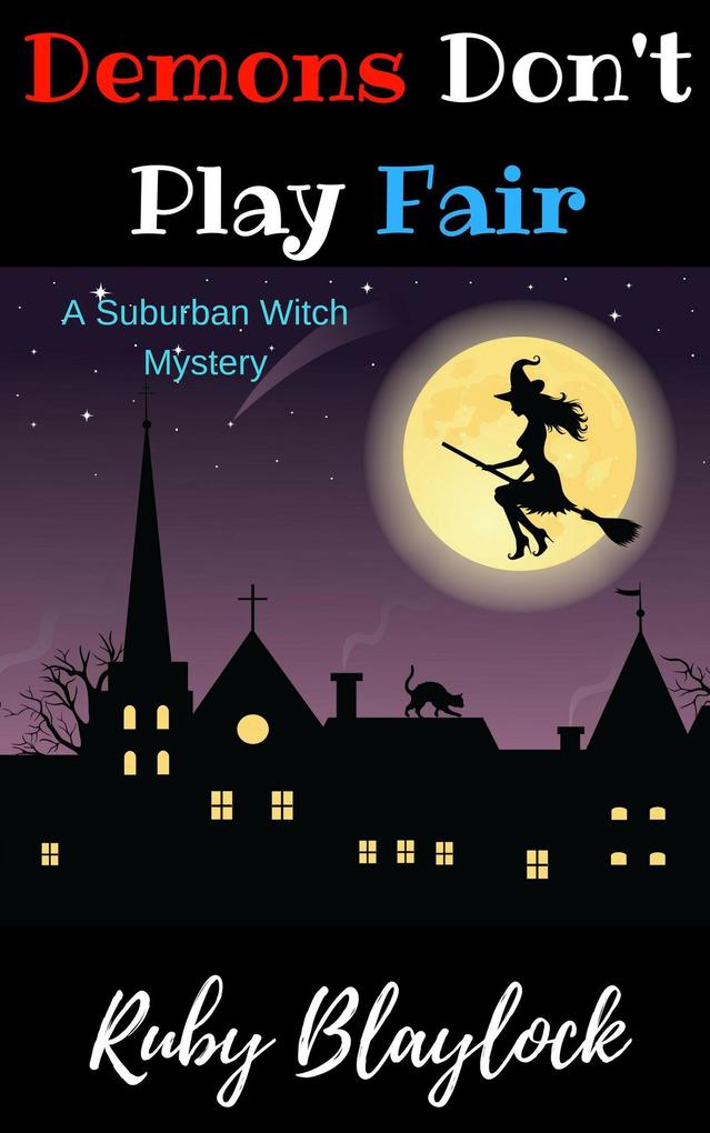Demons Don‘t Play Fair (Suburban Witch Mysteries)