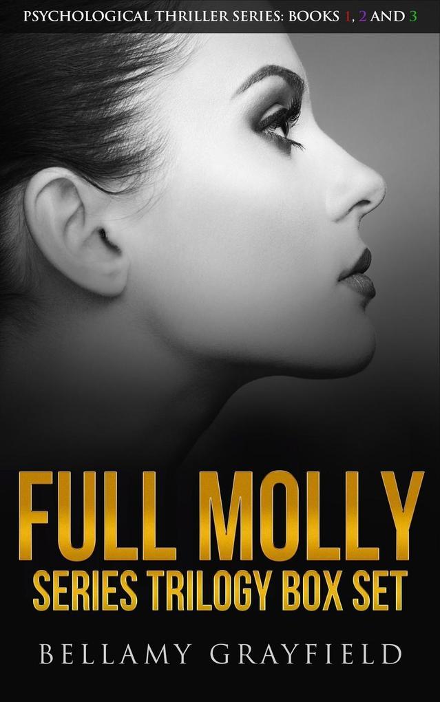Full Molly Series Trilogy Box Set: Psychological Thriller Series: Books 1 2 and 3