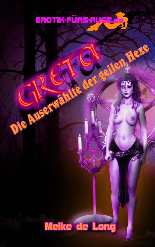 Greta - Die Auserwählte der geilen Hexe
