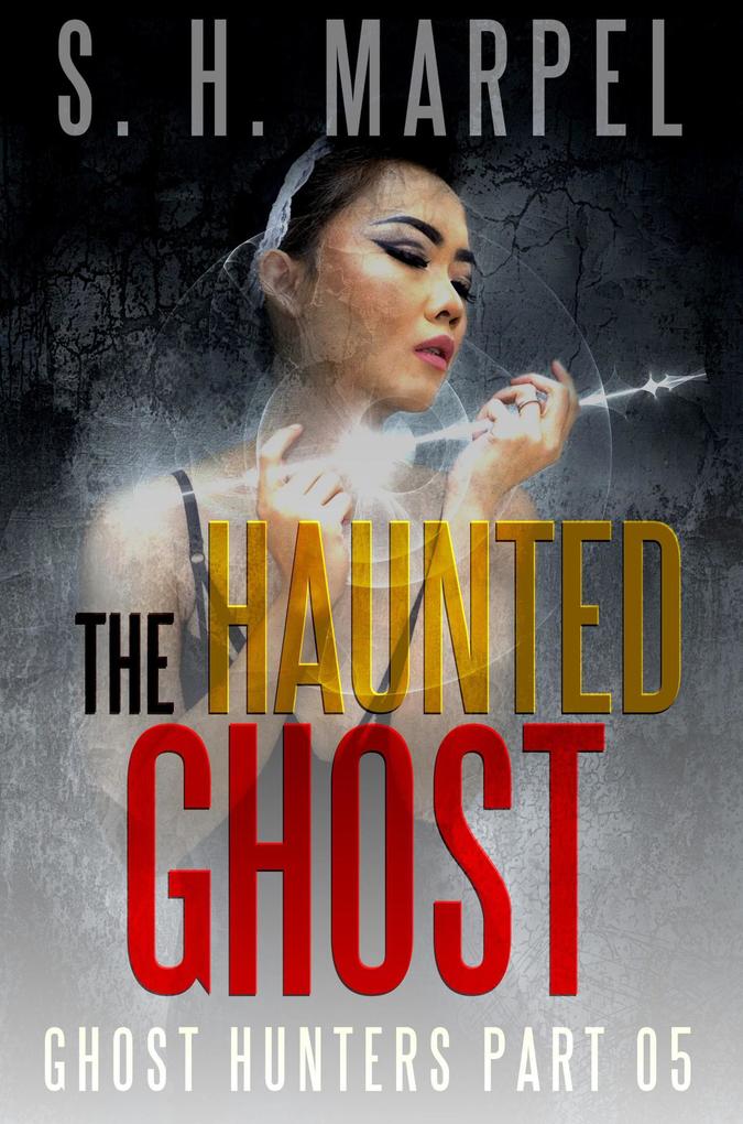 The Haunted Ghost (Ghost Hunters Mystery Parables)