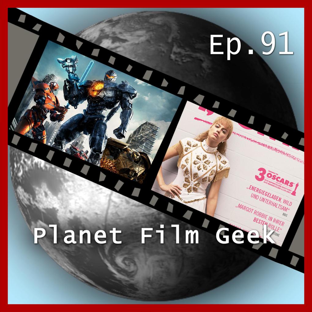 Planet Film Geek PFG Episode 91: Pacific Rim: Uprising I Tonya Hungrig Game Over Man!