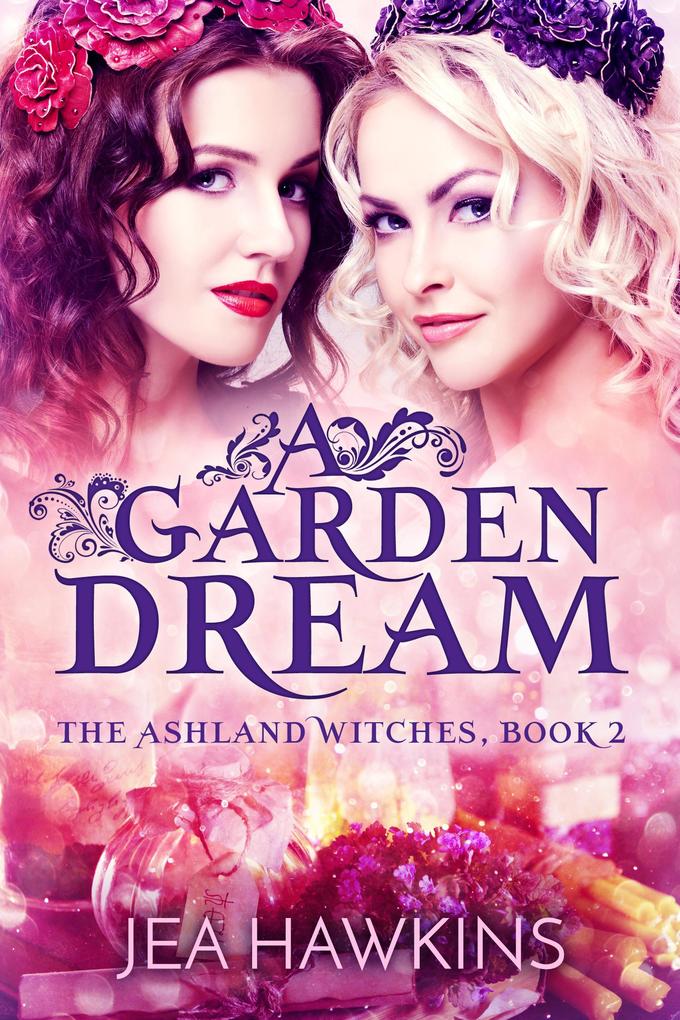 A Garden Dream (The Ashland Witches #2)