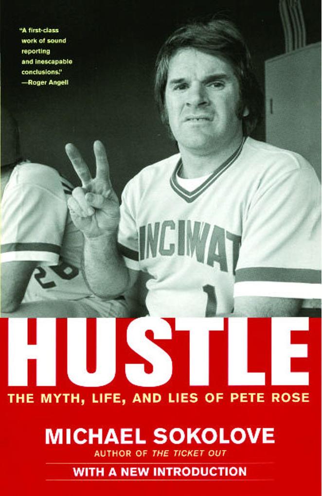 Hustle: The Myth Life and Lies of Pete Rose