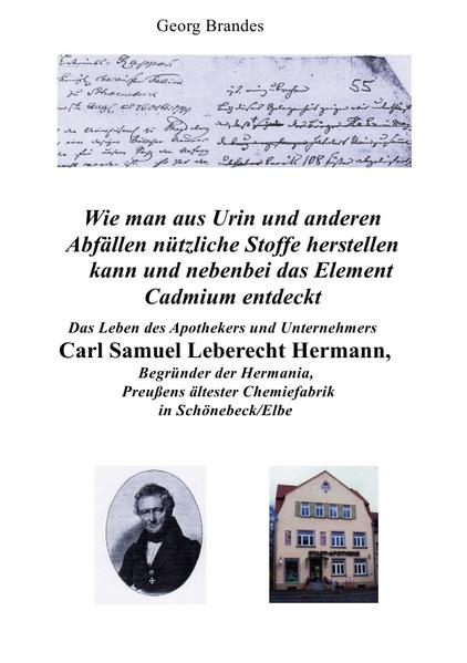 Image of Das Leben des Apothekers und Unternehmers Carl Samuel Leberecht Hermann Begründer der Hermania Pr