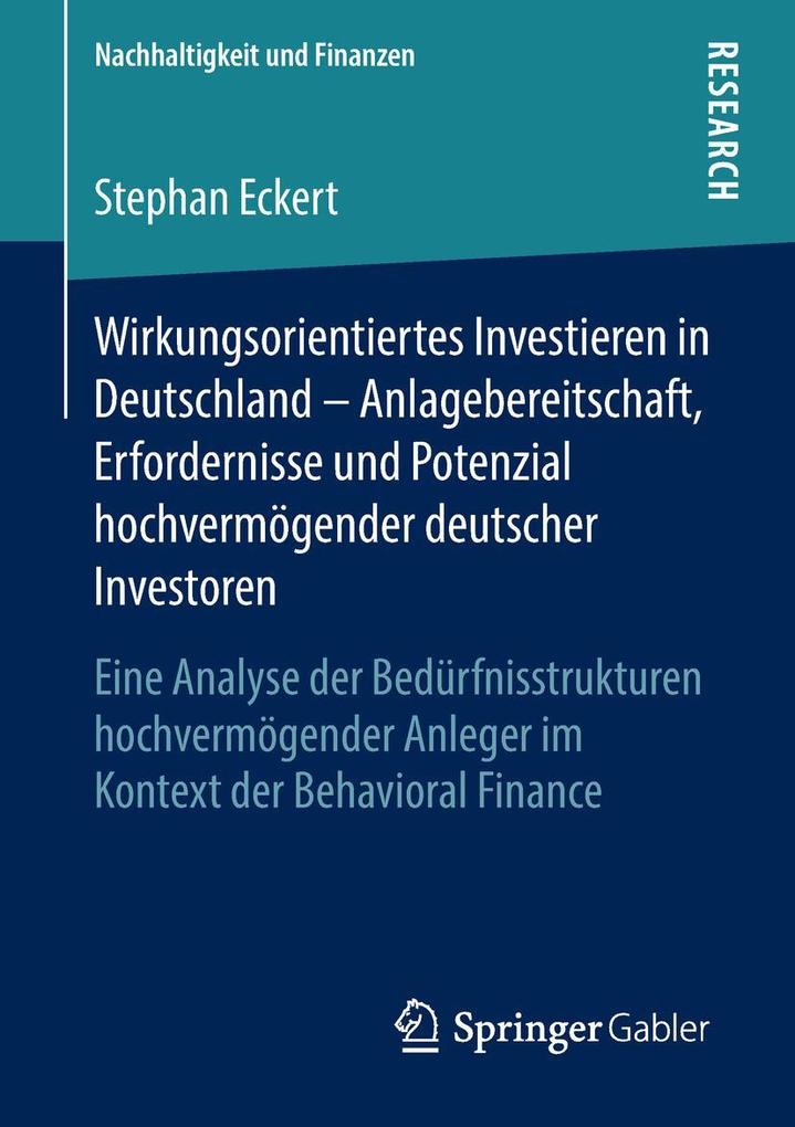 Wirkungsorientiertes Investieren in Deutschland - Anlagebereitschaft Erfordernisse und Potenzial hochvermögender deutscher Investoren