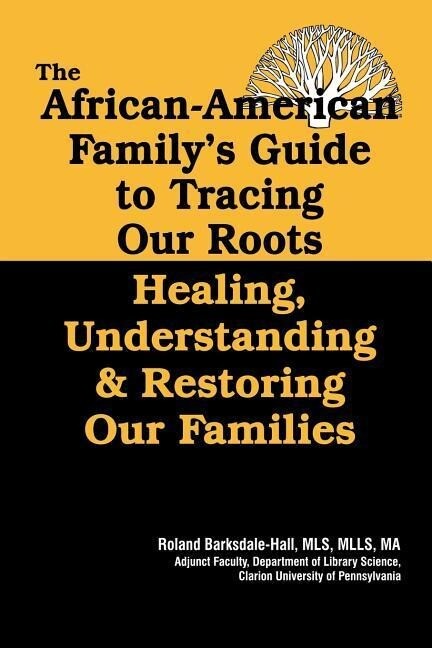The African American Family‘s Guide to Tracing Our Roots