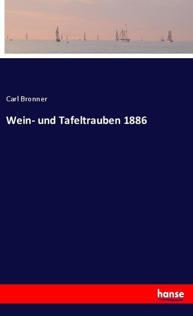 Image of Wein- und Tafeltrauben 1886