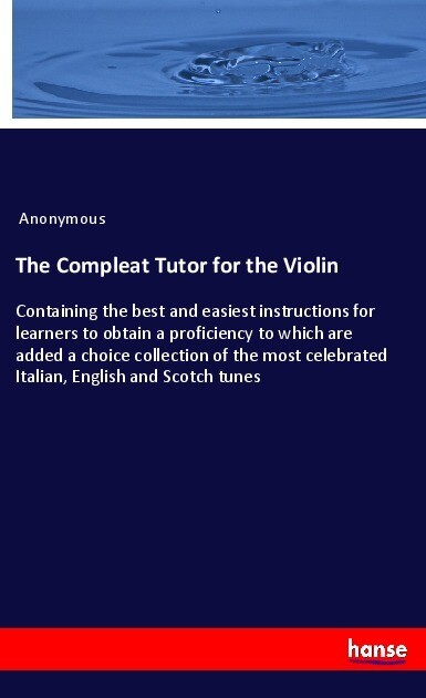 The Compleat Tutor for the Violin