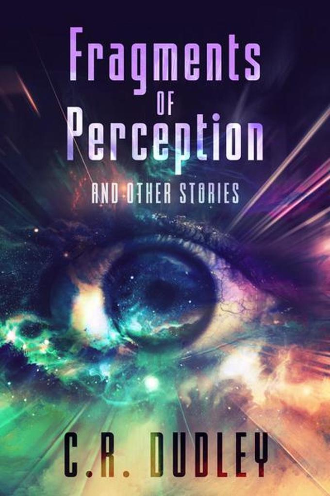 Fragments of Perception and Other Stories