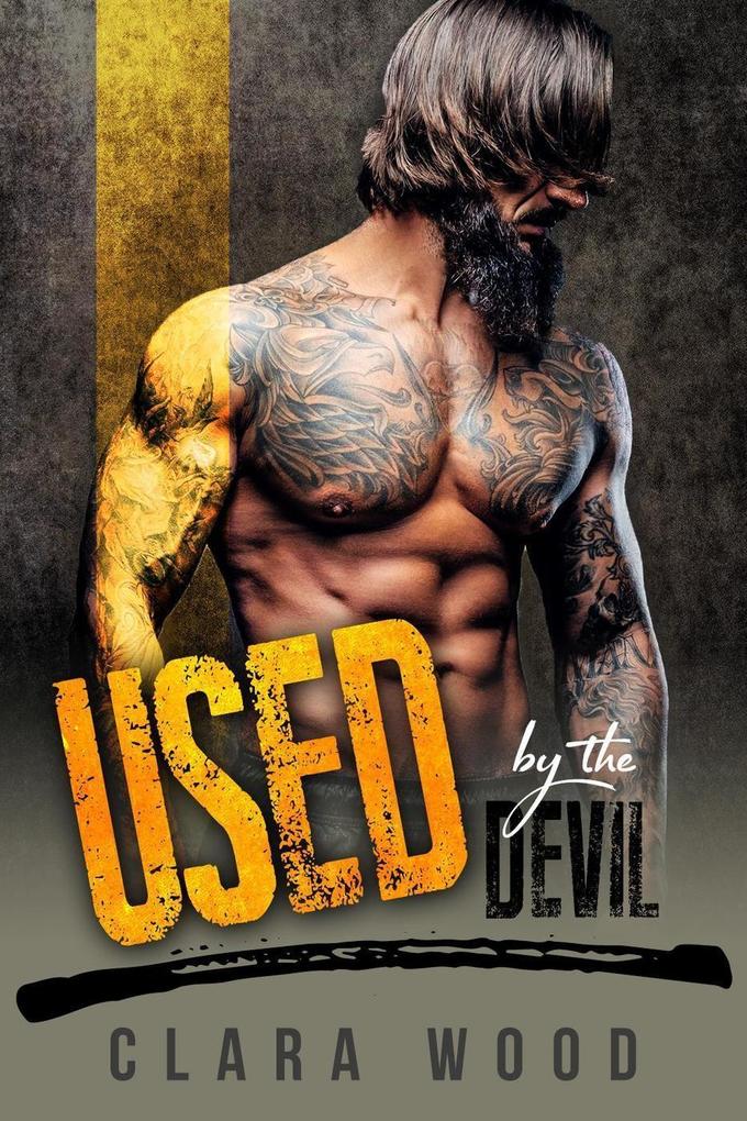 Used by the Devil: A Bad Boy Motorcycle Club Romance (Jokers MC)