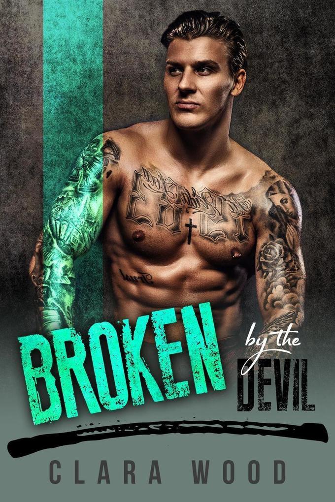 Broken by the Devil: A Bad Boy Motorcycle Club Romance (Ryswell Brothers MC)