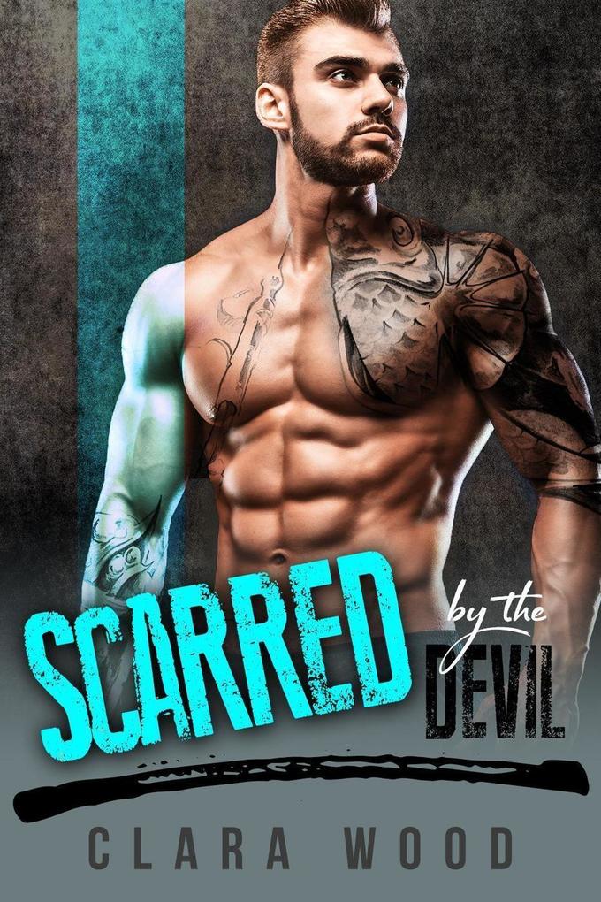 Scarred by the Devil: A Bad Boy Motorcycle Club Romance (Iron Soldiers MC)