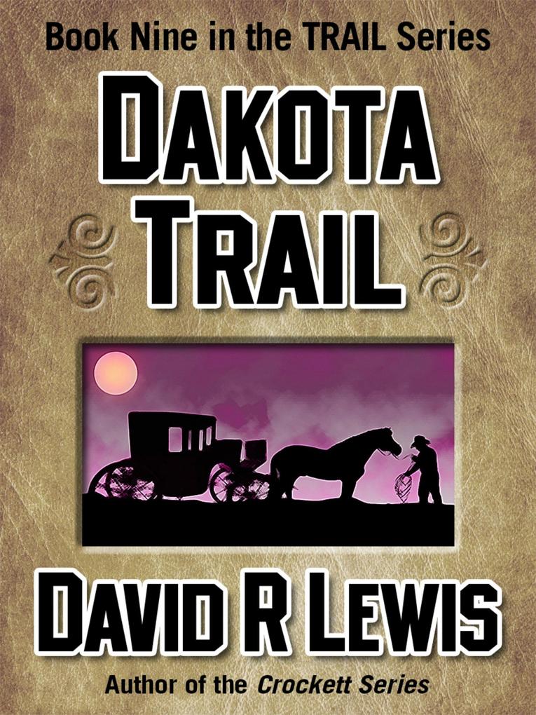 Dakota Trail (The Trail Westerns #9)