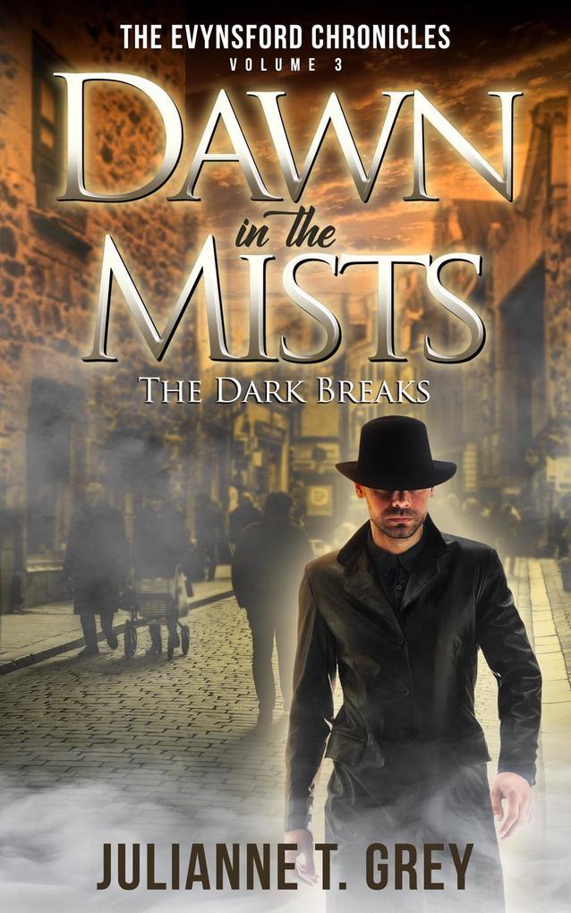 Dawn in the Mists - The Dark Breaks (The Evynsford Chronicles #3)