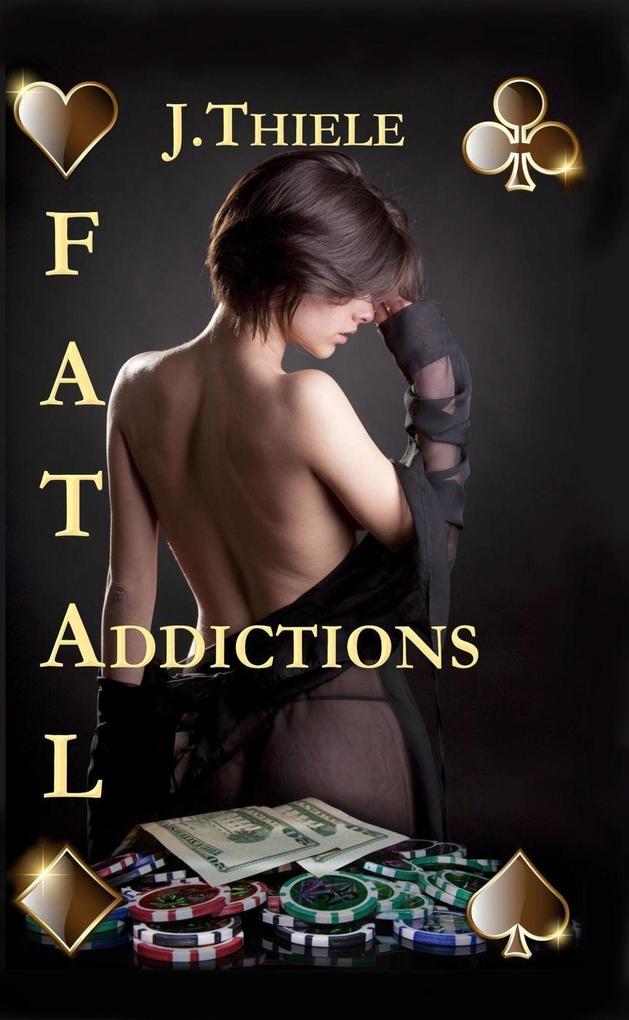 Fatal Addictions (Chronicles of Dt. Mike Burrows #1)
