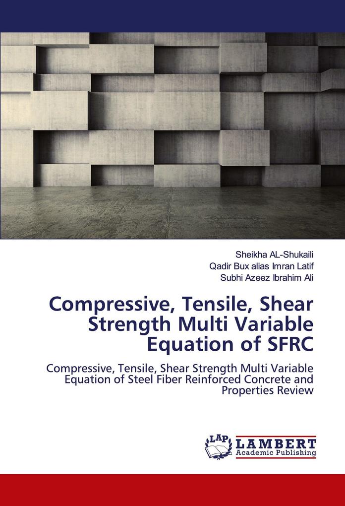 Compressive Tensile Shear Strength Multi Variable Equation of SFRC