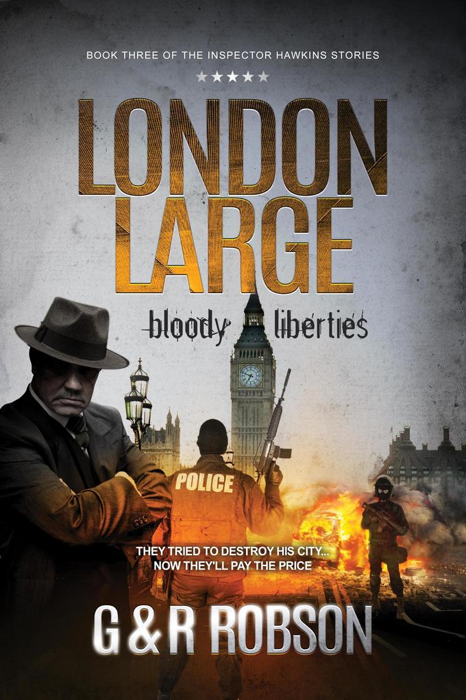London Large: Bloody Liberties (Detective Hawkins Crime Thriller Series #3)