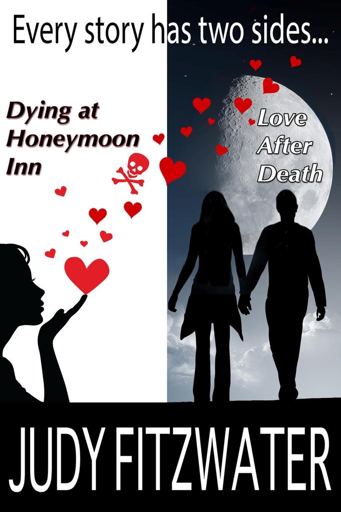 Every Story Has Two Sides...Dying at Honeymoon Inn Love after Death