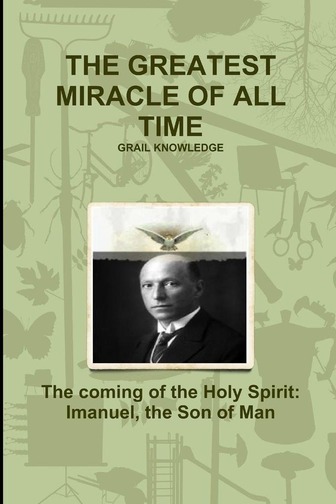 THE GREATEST MIRACLE OF ALL TIME