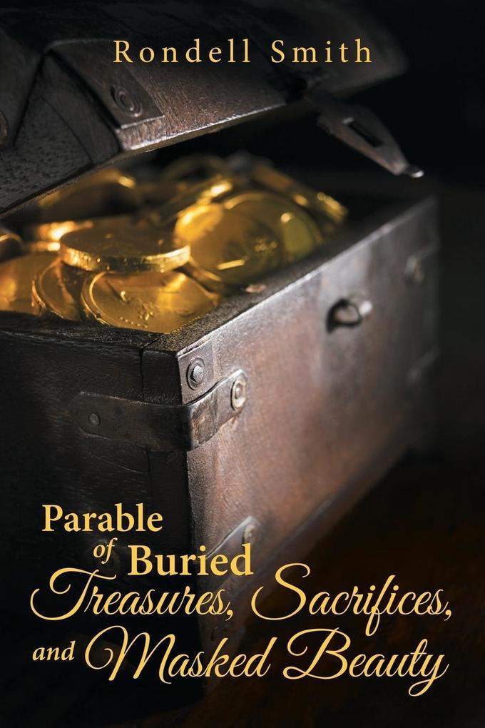 Parable of Buried Treasures Sacrifices and Masked Beauty