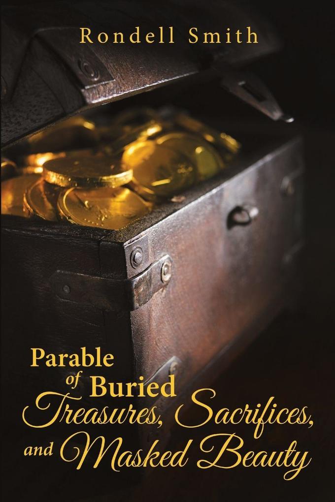 Parable of Buried Treasures Sacrifices and Masked Beauty