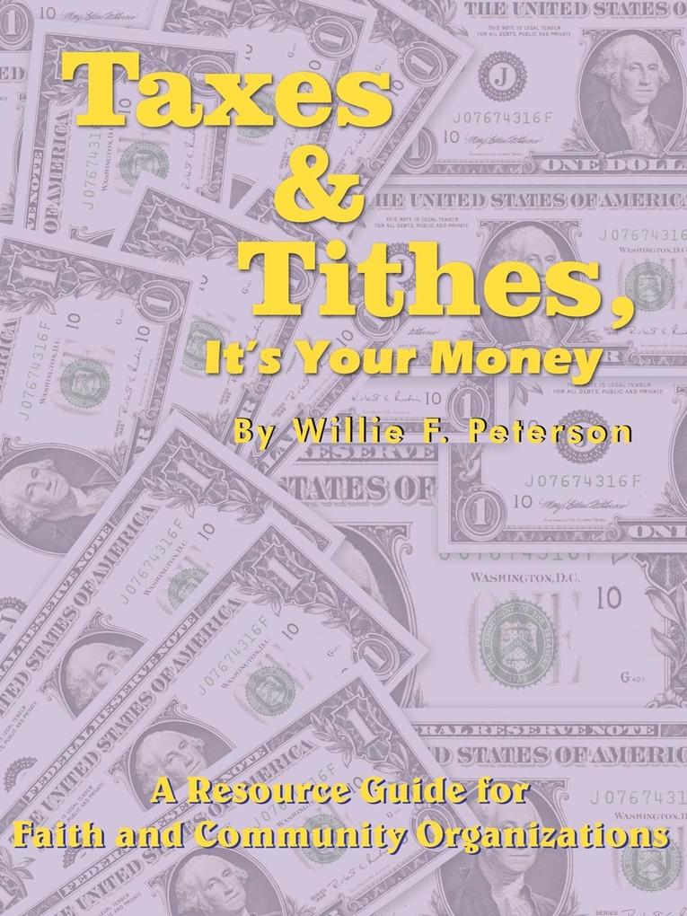 Taxes & Tithes It's Your Money