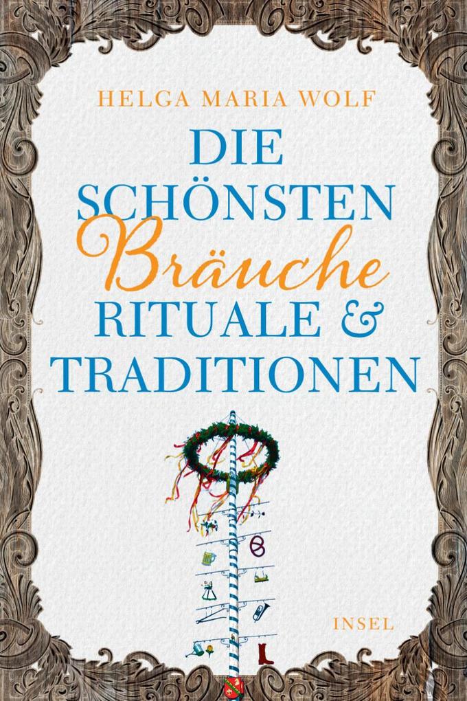 Die schönsten Bräuche Rituale und Traditionen