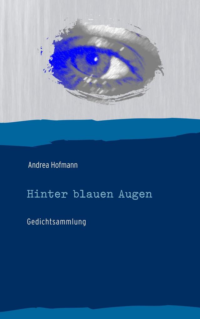 Hinter blauen Augen - Andrea Hofmann