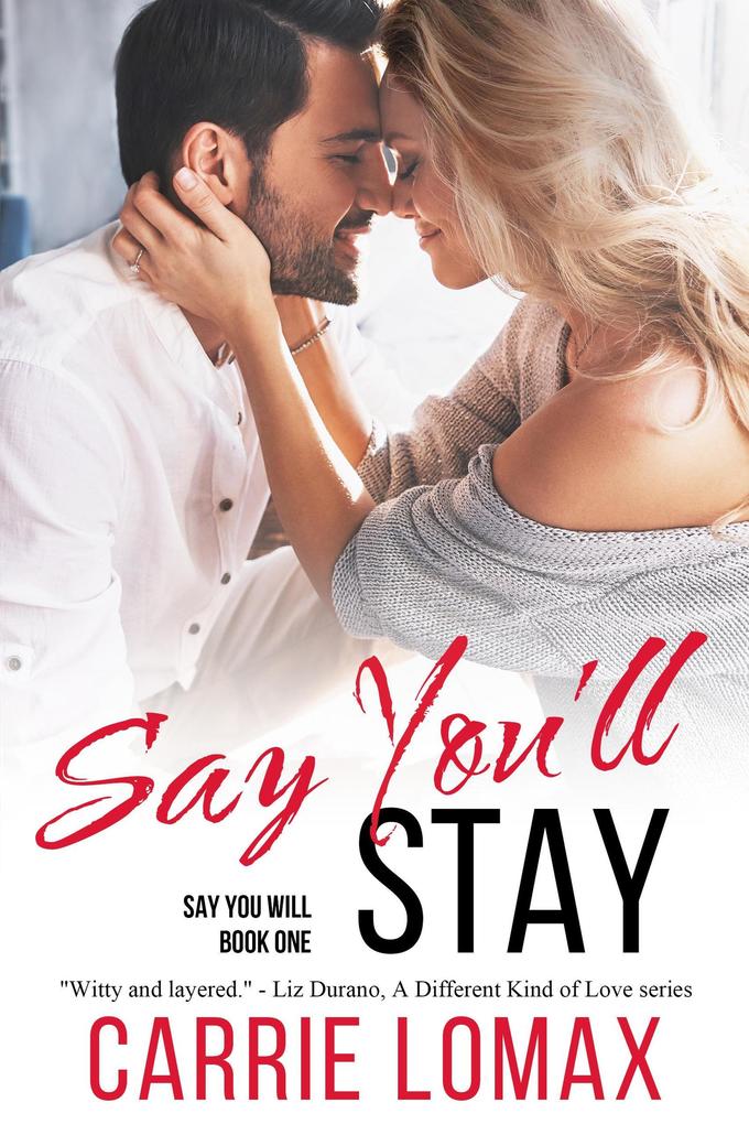 Say You‘ll Stay (Say You Will #1)