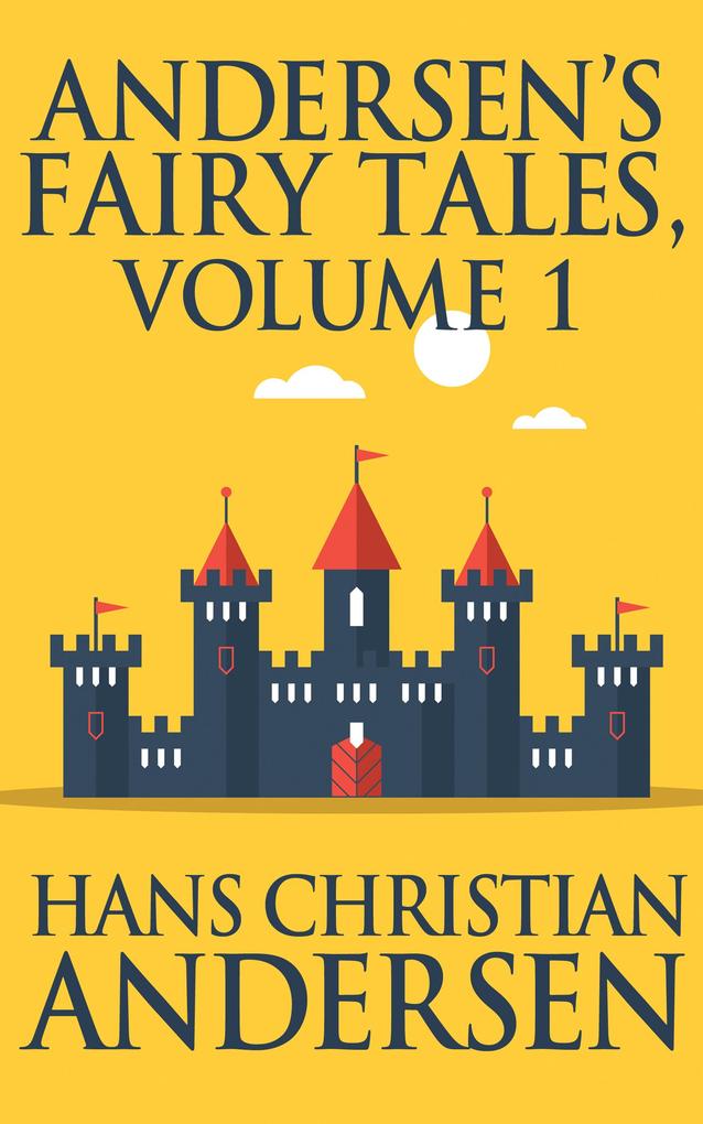 Andersen‘s Fairy Tales Volume 1