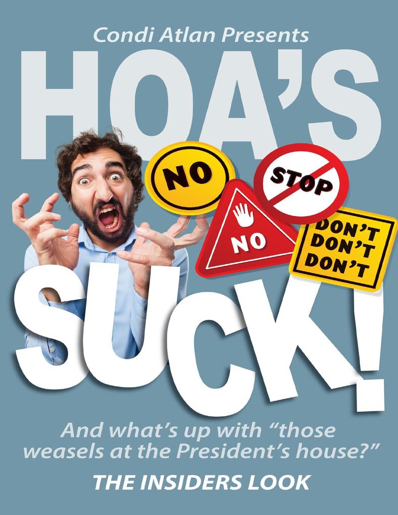 H O A‘s Suck: The Insiders Look