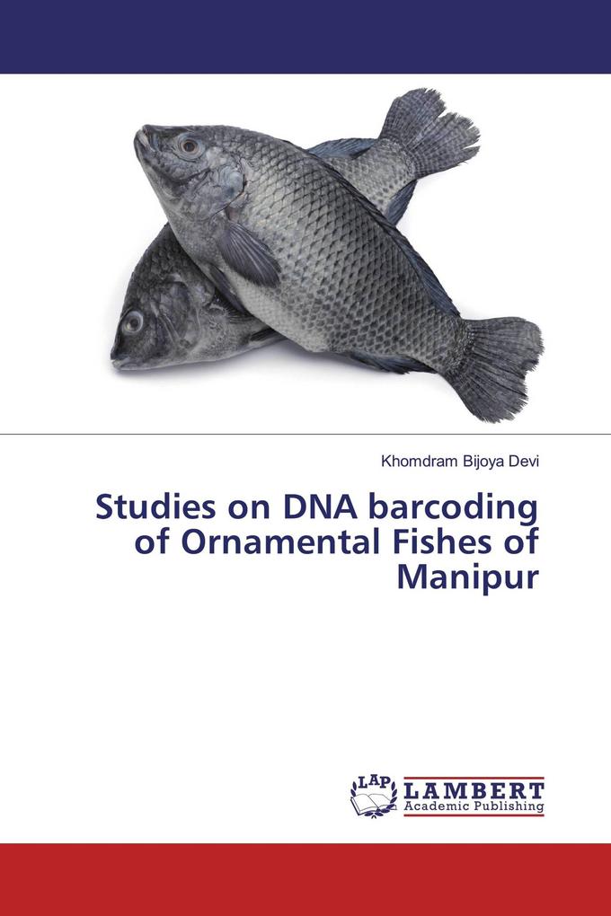 Studies on DNA barcoding of Ornamental Fishes of Manipur