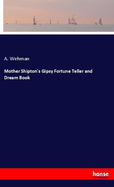 Mother Shipton‘s Gipsy Fortune Teller and Dream Book