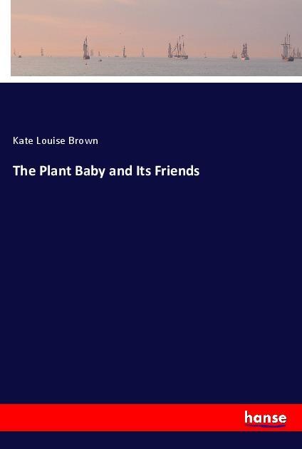 The Plant Baby and Its Friends