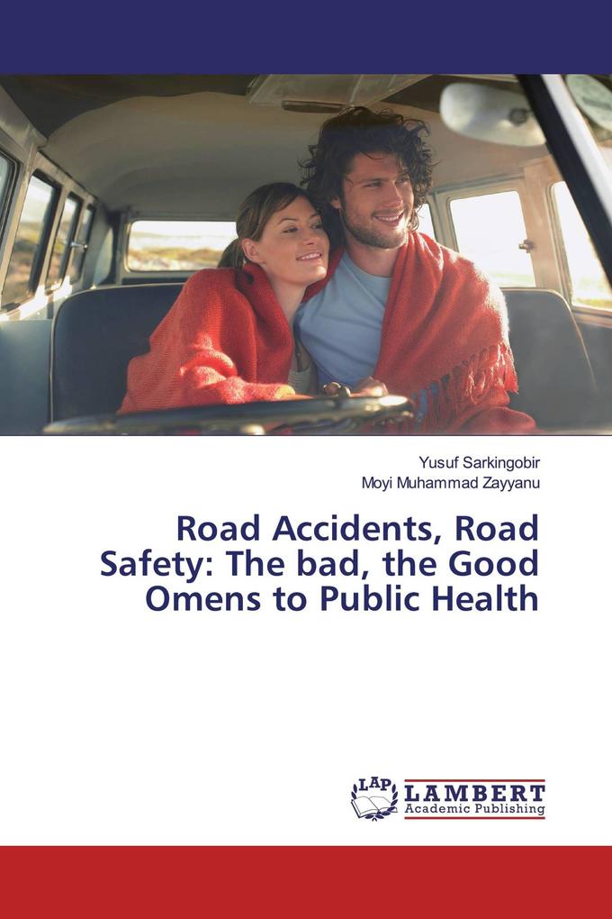 Road Accidents Road Safety: The bad the Good Omens to Public Health